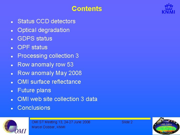 Contents l l l Status CCD detectors Optical degradation GDPS status OPF status Processing