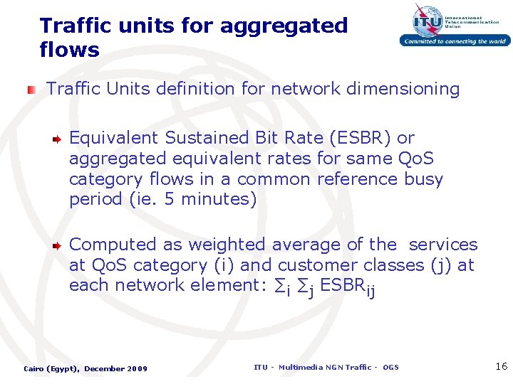 Traffic units for aggregated flows Traffic Units definition for network dimensioning Equivalent Sustained Bit