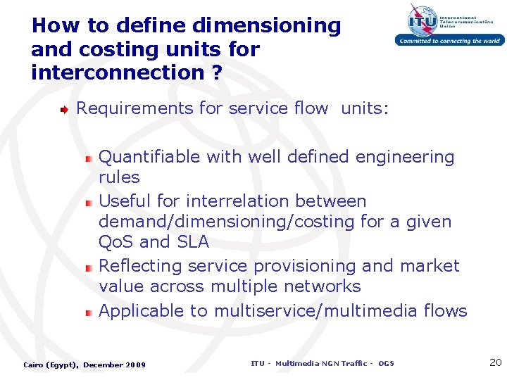 How to define dimensioning and costing units for interconnection ? Requirements for service flow