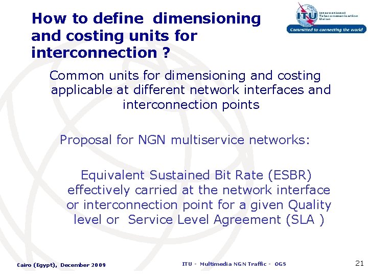 How to define dimensioning and costing units for interconnection ? Common units for dimensioning