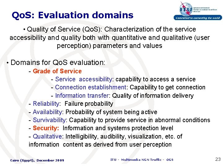 Qo. S: Evaluation domains • Quality of Service (Qo. S): Characterization of the service