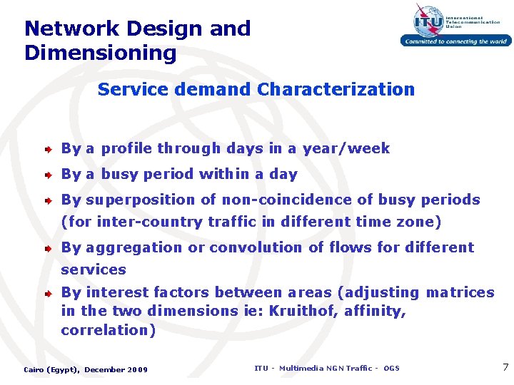 Network Design and Dimensioning Service demand Characterization By a profile through days in a