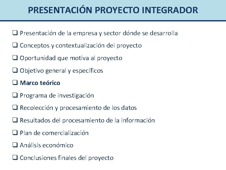 PRESENTACIÓN PROYECTO INTEGRADOR q Presentación de la empresa y sector dónde se desarrolla q