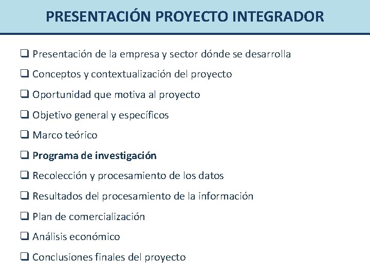 PRESENTACIÓN PROYECTO INTEGRADOR q Presentación de la empresa y sector dónde se desarrolla q