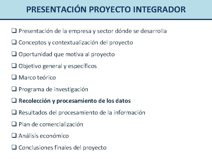 PRESENTACIÓN PROYECTO INTEGRADOR q Presentación de la empresa y sector dónde se desarrolla q
