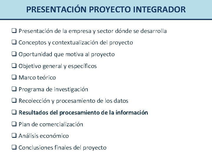 PRESENTACIÓN PROYECTO INTEGRADOR q Presentación de la empresa y sector dónde se desarrolla q