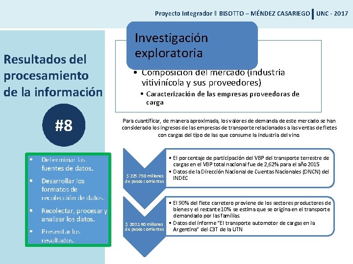 Proyecto Integrador ‖ BISOTTO – MÉNDEZ CASARIEGO UNC - 2017 Resultados del procesamiento de