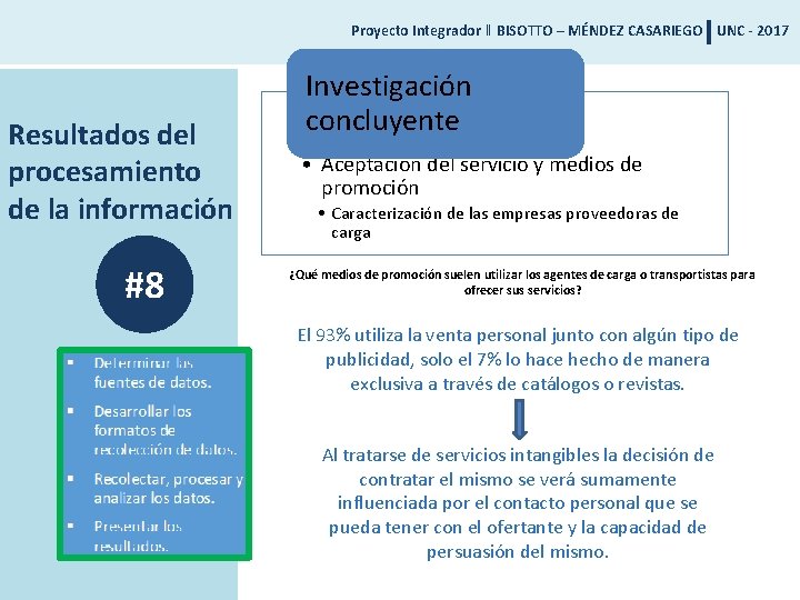 Proyecto Integrador ‖ BISOTTO – MÉNDEZ CASARIEGO UNC - 2017 Resultados del procesamiento de