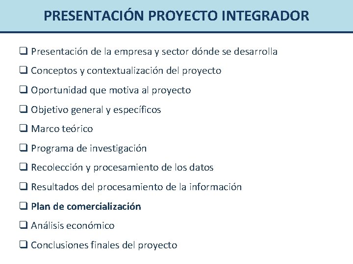 PRESENTACIÓN PROYECTO INTEGRADOR q Presentación de la empresa y sector dónde se desarrolla q