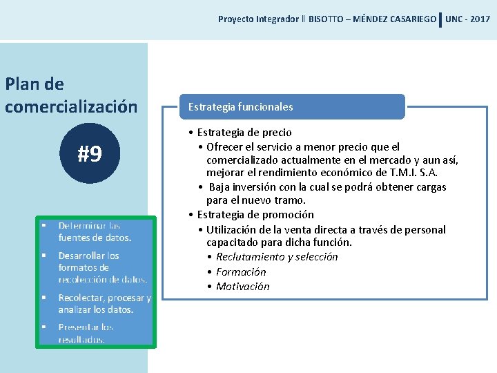 Proyecto Integrador ‖ BISOTTO – MÉNDEZ CASARIEGO UNC - 2017 Plan de comercialización #9