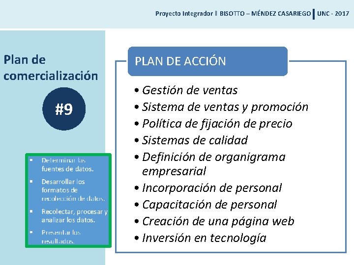 Proyecto Integrador ‖ BISOTTO – MÉNDEZ CASARIEGO UNC - 2017 Plan de comercialización #9