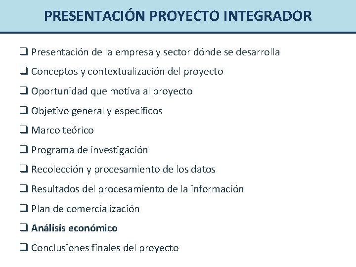 PRESENTACIÓN PROYECTO INTEGRADOR q Presentación de la empresa y sector dónde se desarrolla q