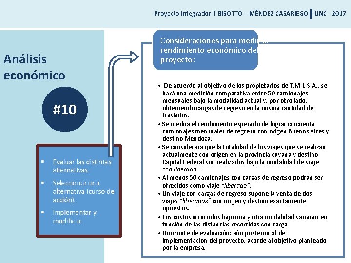 Proyecto Integrador ‖ BISOTTO – MÉNDEZ CASARIEGO UNC - 2017 Análisis económico #10 Consideraciones