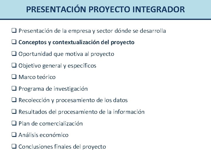 PRESENTACIÓN PROYECTO INTEGRADOR q Presentación de la empresa y sector dónde se desarrolla q