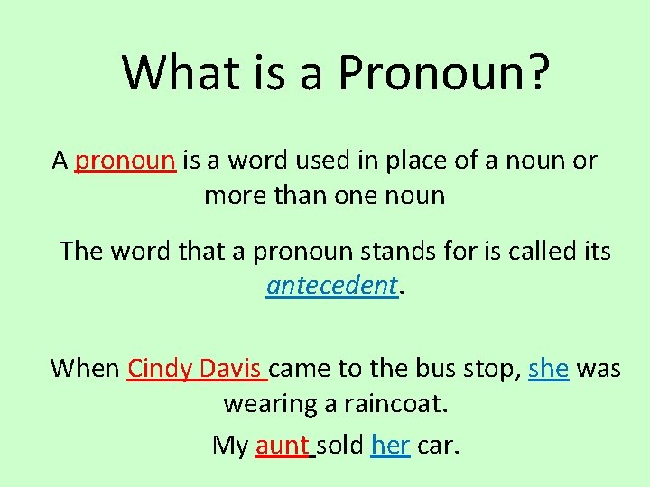 What is a Pronoun? A pronoun is a word used in place of a