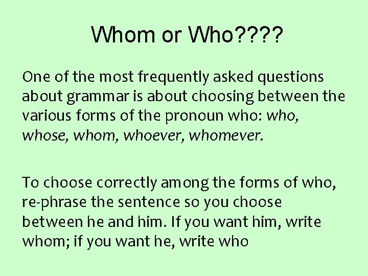 Whom or Who? ? One of the most frequently asked questions about grammar is