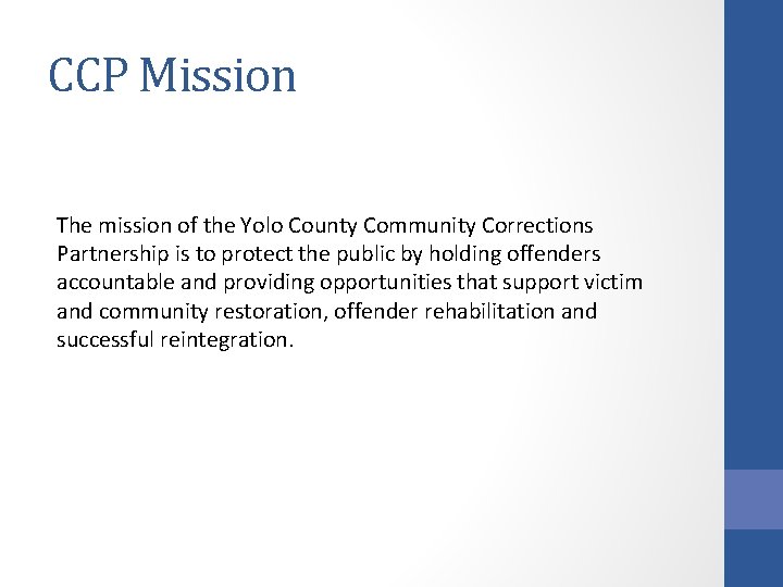 CCP Mission The mission of the Yolo County Community Corrections Partnership is to protect