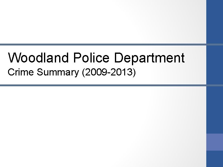 Woodland Police Department Crime Summary (2009 -2013) 