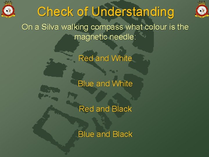 Check of Understanding On a Silva walking compass what colour is the magnetic needle: