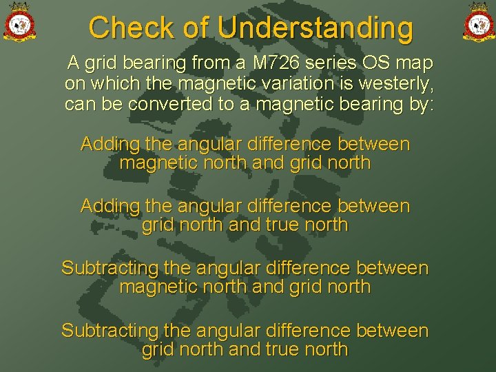 Check of Understanding A grid bearing from a M 726 series OS map on