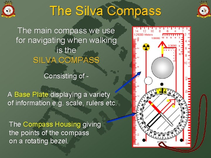 The Silva Compass The main compass we use for navigating when walking is the