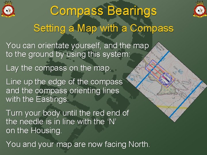 Compass Bearings Setting a Map with a Compass You can orientate yourself, and the