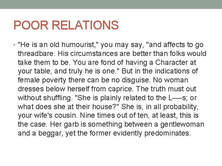 POOR RELATIONS • "He is an old humourist, " you may say, "and affects