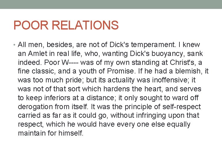 POOR RELATIONS • All men, besides, are not of Dick's temperament. I knew an