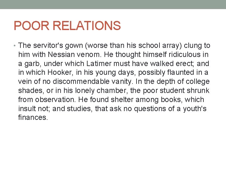 POOR RELATIONS • The servitor's gown (worse than his school array) clung to him