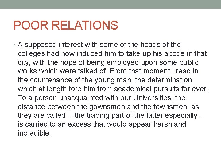 POOR RELATIONS • A supposed interest with some of the heads of the colleges