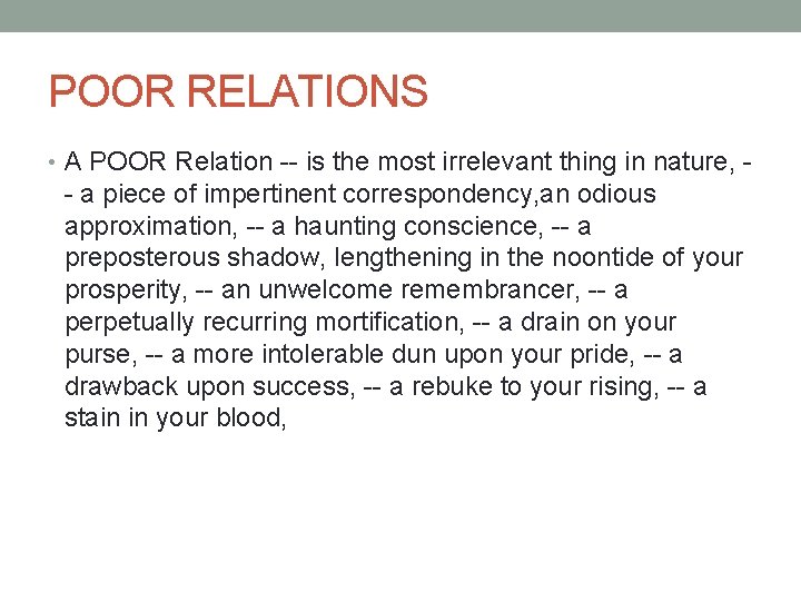 POOR RELATIONS • A POOR Relation -- is the most irrelevant thing in nature,