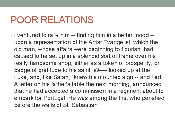 POOR RELATIONS • I ventured to rally him -- finding him in a better