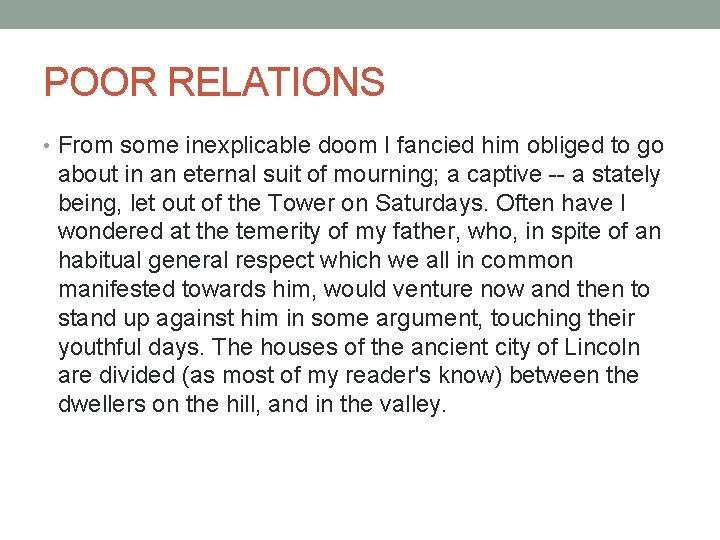 POOR RELATIONS • From some inexplicable doom I fancied him obliged to go about