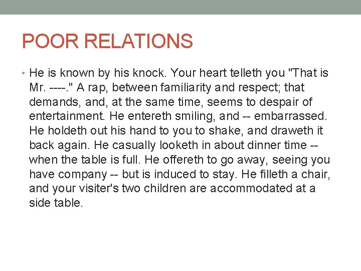 POOR RELATIONS • He is known by his knock. Your heart telleth you "That