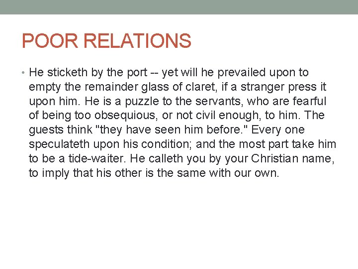 POOR RELATIONS • He sticketh by the port -- yet will he prevailed upon