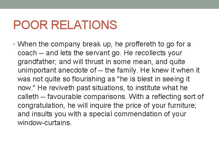 POOR RELATIONS • When the company break up, he proffereth to go for a