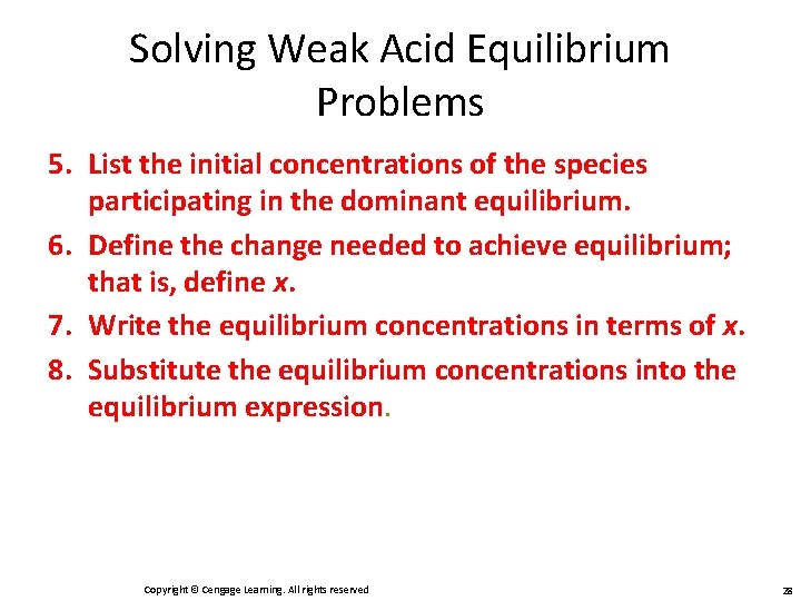 Solving Weak Acid Equilibrium Problems 5. List the initial concentrations of the species participating