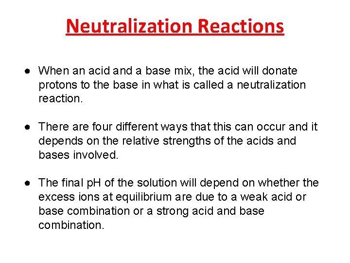 Neutralization Reactions ● When an acid and a base mix, the acid will donate