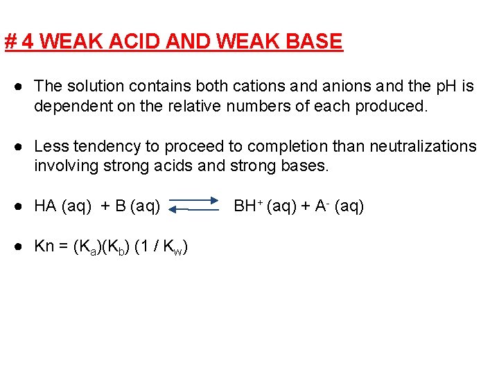 # 4 WEAK ACID AND WEAK BASE ● The solution contains both cations and
