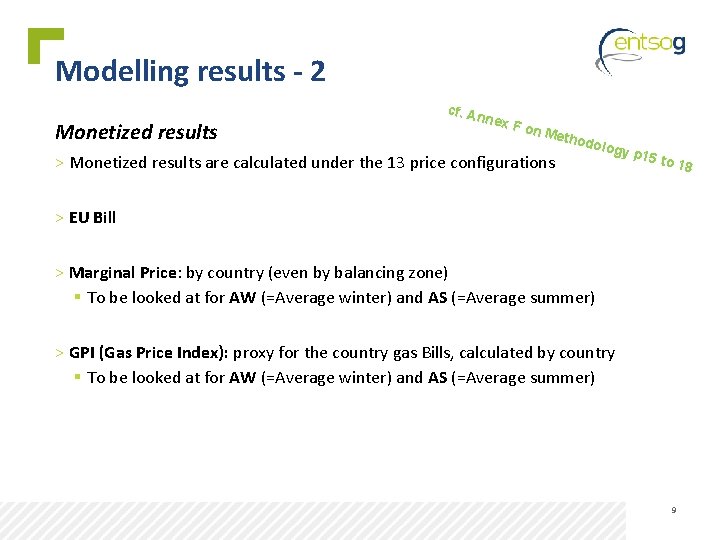 Modelling results - 2 Monetized results cf. An nex F on M > Monetized