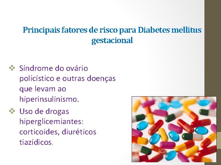 Principais fatores de risco para Diabetes mellitus gestacional v Síndrome do ovário policístico e