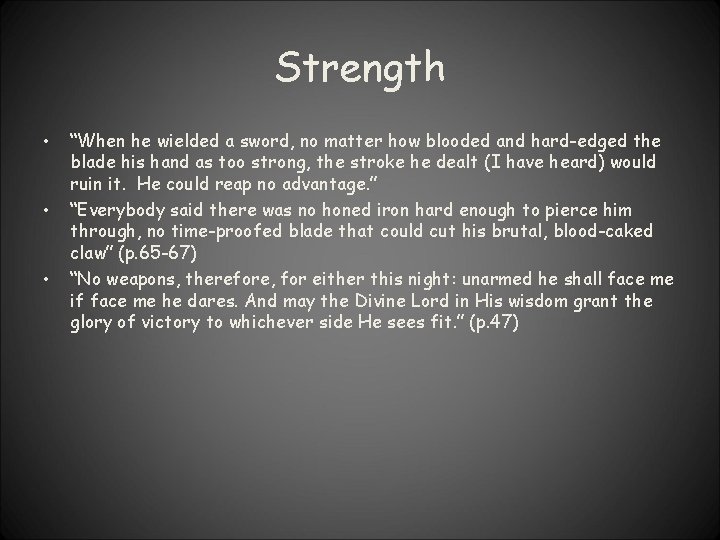 Strength • • • “When he wielded a sword, no matter how blooded and