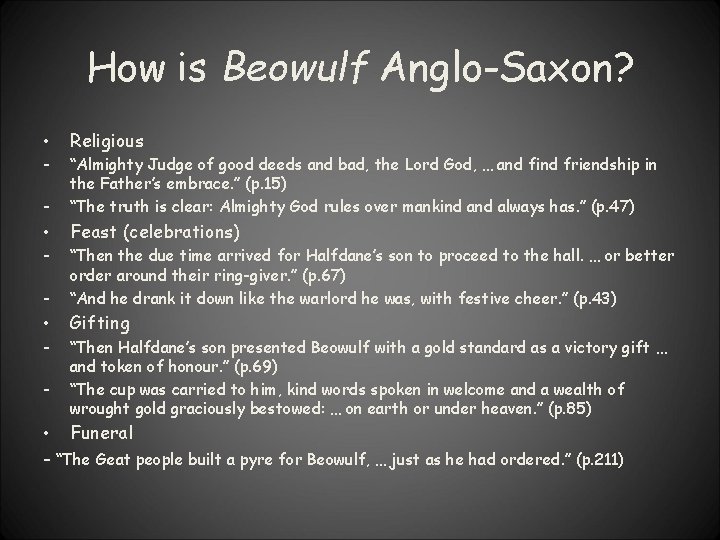 How is Beowulf Anglo-Saxon? • Religious - “Almighty Judge of good deeds and bad,