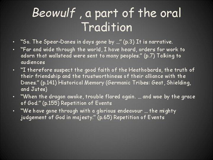 Beowulf , a part of the oral Tradition • • • “So. The Spear-Danes