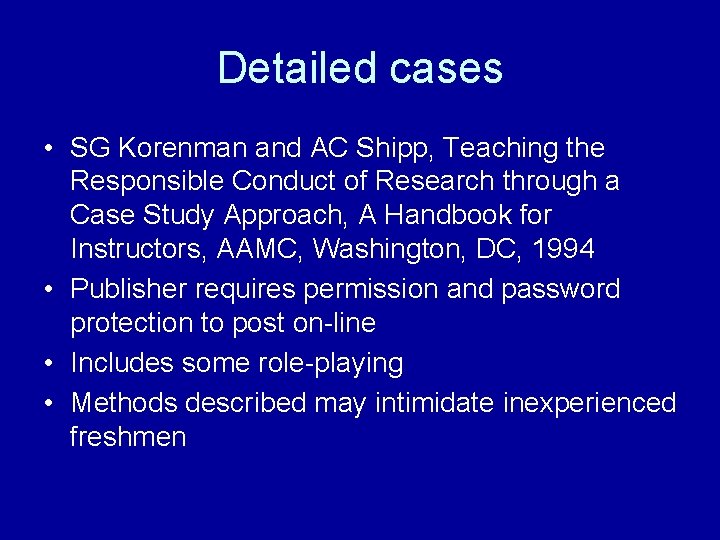 Detailed cases • SG Korenman and AC Shipp, Teaching the Responsible Conduct of Research