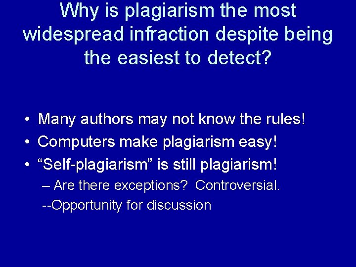 Why is plagiarism the most widespread infraction despite being the easiest to detect? •