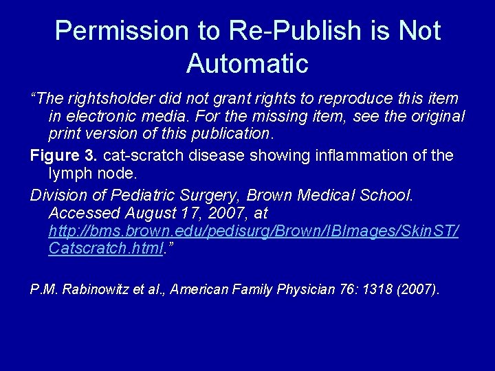 Permission to Re-Publish is Not Automatic “The rightsholder did not grant rights to reproduce