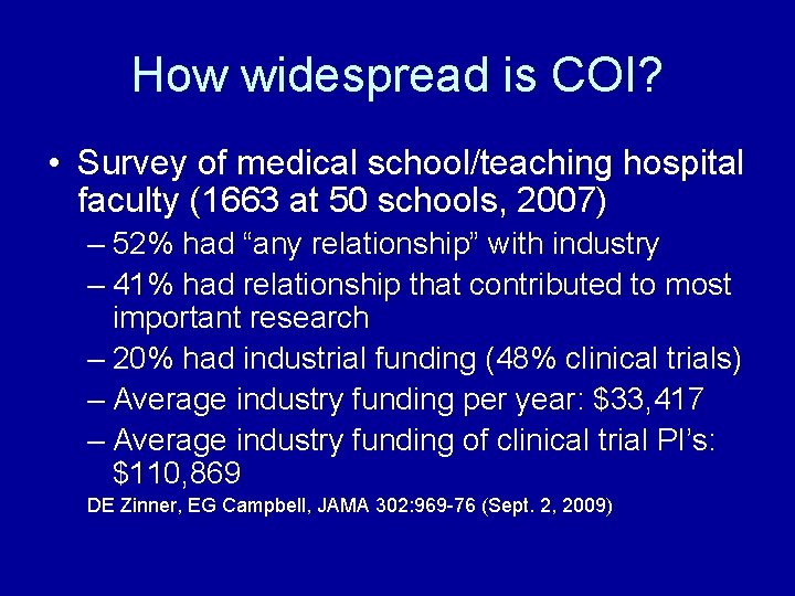 How widespread is COI? • Survey of medical school/teaching hospital faculty (1663 at 50