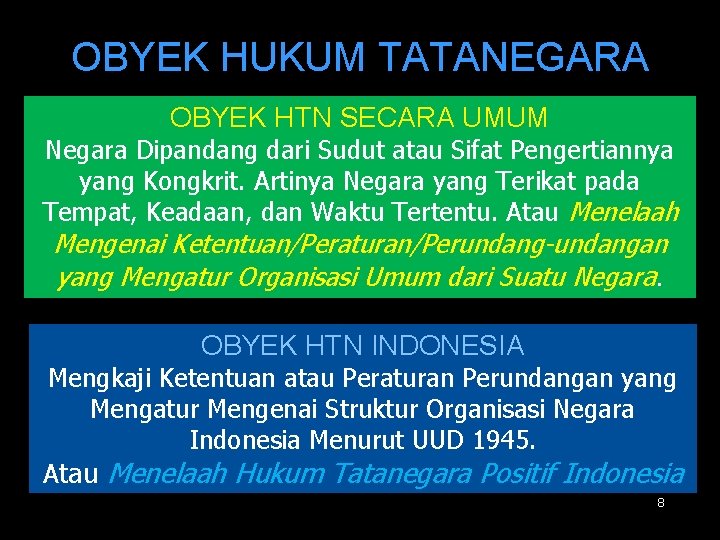 OBYEK HUKUM TATANEGARA OBYEK HTN SECARA UMUM Negara Dipandang dari Sudut atau Sifat Pengertiannya