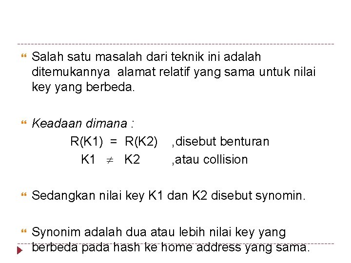  Salah satu masalah dari teknik ini adalah ditemukannya alamat relatif yang sama untuk